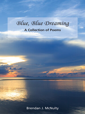 cover image of Blue, Blue, Dreaming: a Collections of Poems